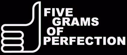 Part 26: Five Grams Of Perfection